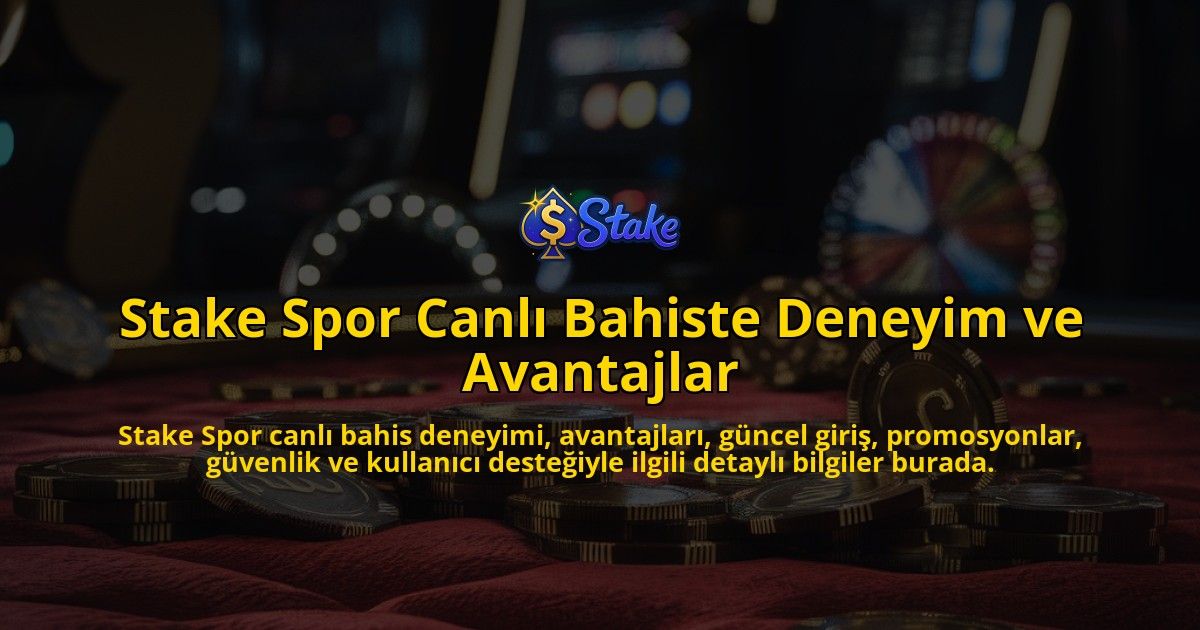 Stake-Spor-Canl-Bahiste-Deneyim-ve-Avantajlar-overlay-1768240436.jpg