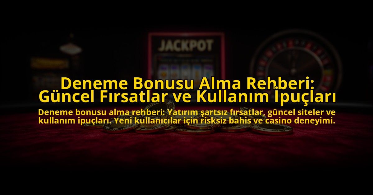 Deneme-Bonusu-Alma-Rehberi-Guncel-Firsatlar-ve-Kullanim-Ipuclari-overlay-1776040989.jpg